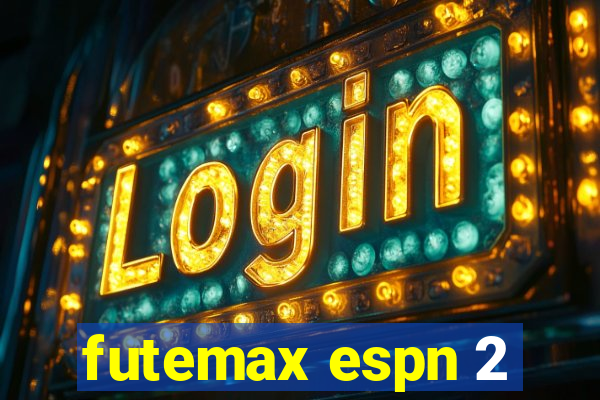 futemax espn 2